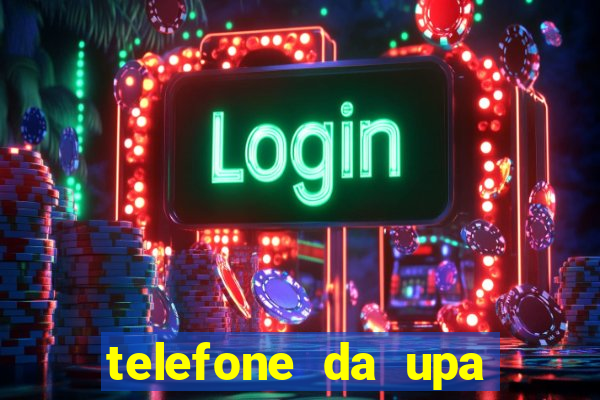 telefone da upa roberto santos